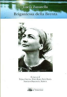 Autori veneti, Lucia Zaramella Brigantessa della Brenta
