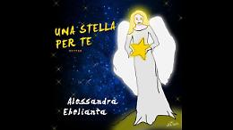 "Una stella per te" la canzone di Alessandra Ebelianta che arriva dritto al cuore