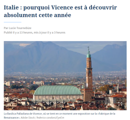 Cos&igrave; Le Figaro promuove il capoluogo: "Vicenza &egrave; da scoprire assolutamente quest'anno"