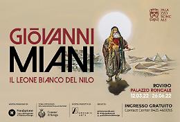 Rovigo, ospita la mostra "Giovanni Miani. Il Leone bianco del Nilo"