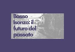 Padova, presentazione del libro “Basso Isonzo, il futuro del passato”