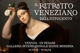 A Ca' Pesaro dal 21 ottobre si alza il siparo sulla mostra "Il ritratto veneziano dell’Ottocento"