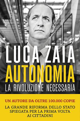 Luca Zaia presenta il suo nuovo libro sull’autonomia: “La rivoluzione necessaria”