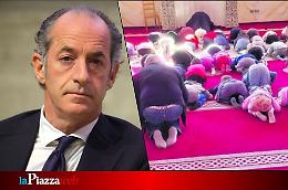 Zaia: «Bambini inginocchiati in moschea? È oltre il limite»