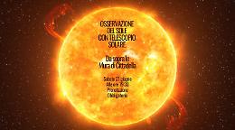 Welcome Summer: osserva il Sole con il telescopio solare sulle mura di Cittadella