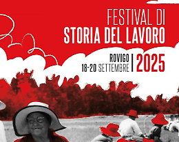 Rovigo capitale della memoria del lavoro: al via il Festival nazionale tra storie, diritti e futuro