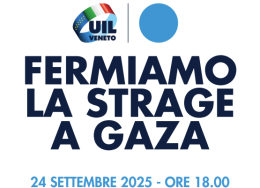 Sindacati a raccolta per la pace a Gaza: Uil Veneto indice una fiaccolata silenziosa a Mestre