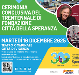 Fondazione Citt&agrave; della Speranza: un grande anno di trentennale e nuovi progetti per il futuro