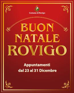 Buon Natale Rovigo, un calendario di eventi fino a Capodanno anima la citt&agrave;
