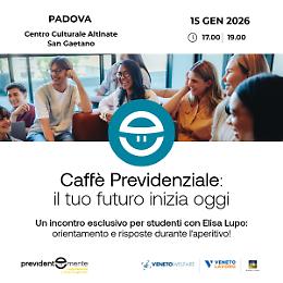 A Padova il primo &ldquo;Caff&egrave; previdenziale&rdquo; per avvicinare gli studenti alla previdenza complementare
