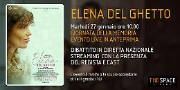 Giornata della Memoria, &ldquo;Elena del ghetto&rdquo;: anteprima speciale per le scuole al The Space Cinema Limena