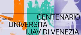 Venezia celebra i cento anni dell&rsquo;Universit&agrave; Iuav, tra innovazione, architettura e cultura del progetto