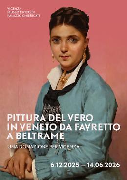La pittura del vero. Una stagione veneta tra realt&agrave; e visione