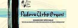 Rassegna &ldquo;Padova Urbs Organi&rdquo;: i concerti di Quaresima nelle chiese di S. Antonio Abate e Santa Giustina